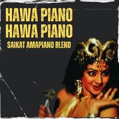 SAIKAT - Hawa Piano (Amapiano Blend) Free Download