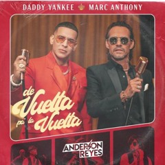 094. De Vuelta Pa' La Vuelva ... Daddy Yankee. Marc Anthony [@AndersonReyes] DEMO