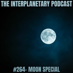 #264 - Moon Special