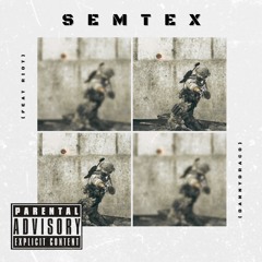 Semtex (feat Riot)