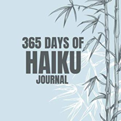 [ACCESS] EPUB 📂 365 Days Of Haiku Journal: Write One Japanese Haiku Poem Per Day For