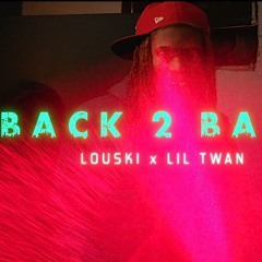 Louski X Lil Twan - Back 2 Back