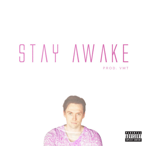 Stay Awake (Prod. VMT)