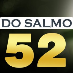 SALMO 52 - Para livrar se de intrigas - Com Oração Forte e Poderosa