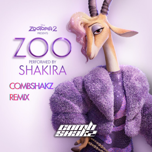 Shakira - Zoo (Zootopia 2)(Combshakz Remix)