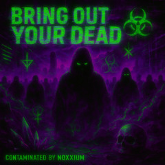 $UICIDEBOY$ - BRING OUT YOUR DEAD (Contaminated by NOXXIUM)