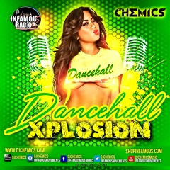 DJ Chemics Dancehall Xplosion - INFAMOUSRADIO