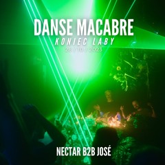 Nectar b2b José - Danse Macabre Lublin - Koniec Laby! 28.10.2023