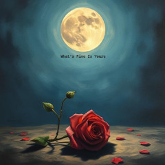 what's mine is yours