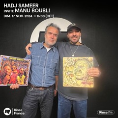 Hadj Sameer invite Manu Boubli - 17 Novembre 2024