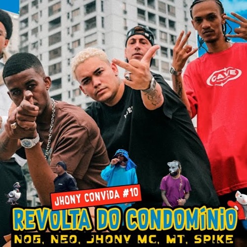 Stream Revolta Do Condomínio - Jhony Mc, Neo BXD, Nog, Spike, MT by ...