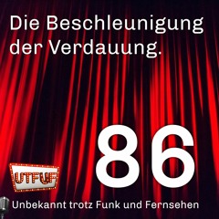 Episode 086: Die Beschleunigung der Verdauung