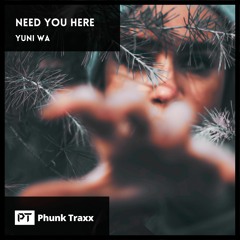 Yuni Wa - Need You Here