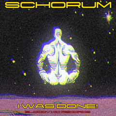 SCHORUM - I WAS DONE!