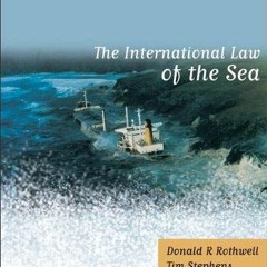 [Get] [EPUB KINDLE PDF EBOOK] The International Law of the Sea by  Donald R. Rothwell
