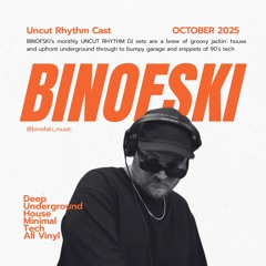 Uncut Rhythm Cast: Deep Underground House October 2025