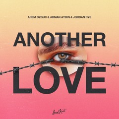 Arem Ozguc & Arman Aydin & Jordan Rys - Another Love