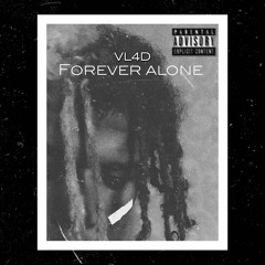 VL4D - Forever alone