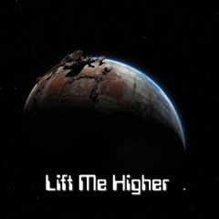 Lift Me Higher