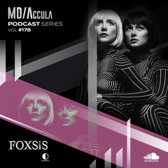 MDAccula Podcast Series vol#178 - Foxsis