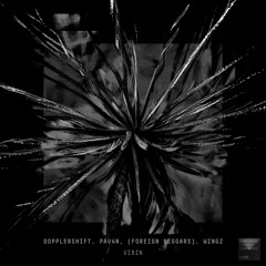 Dopplershift feat PAV4N (Foreign Beggars) - Vibin (Wingz Remix) [Premiere]