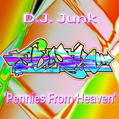 D.J. Junk 'Pennies From Heaven' 138bpm