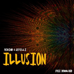 Rewind & Zatelli - Illusion *Free Download*