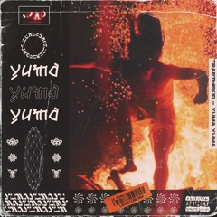 TRAPTHEKID - YUMA YUMA