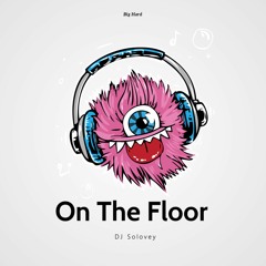 DJ Solovey - On The Floor (preview)