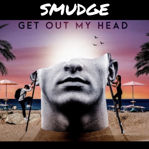 Smudge - Get Out My Head