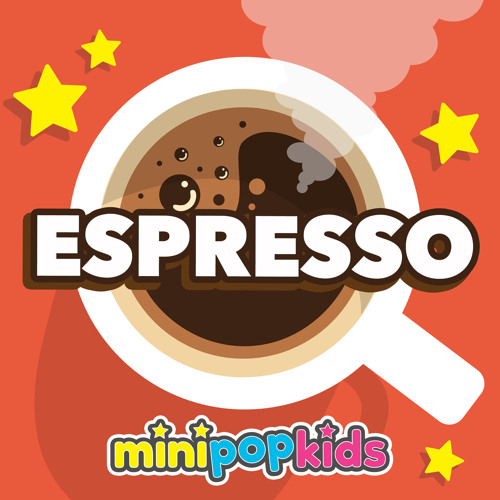 Stream Espresso by Mini Pop Kids | Listen online for free on SoundCloud