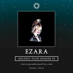 MELODIC TALES - Episode 33 by Ezara