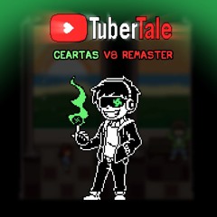 [Tubertale] [Remastered] - Ceartas v8