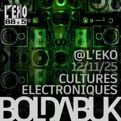 Boldabuk @ L'Eko 88.5 - Cultures Electroniques