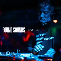 Raj.P @ Found Sounds 23/05/25