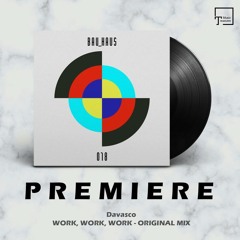 PREMIERE: Davasco - Work, Work, Work (Original Mix) [BAU_HAUS]