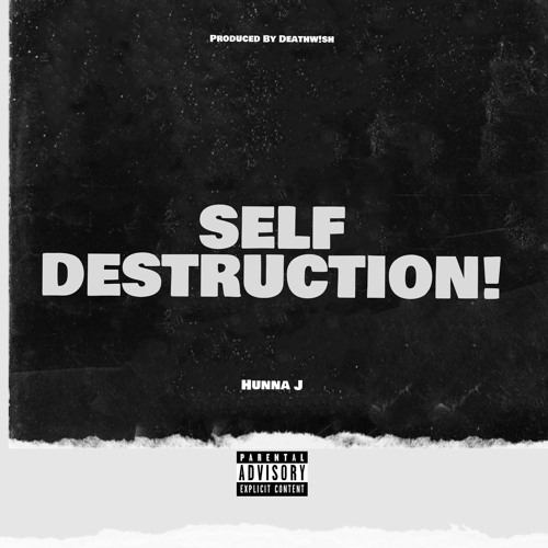 SELF DESTRUCTION - Hunna J (Prod. Deathwish)