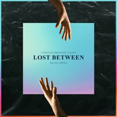 Christian Eberhard X Dara - Lost Between (NA-NO REMIX)
