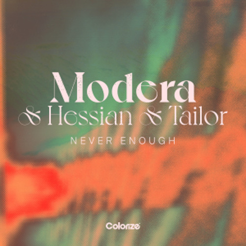 Modera & Hessian & Tailor - Never Enough