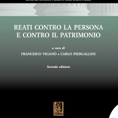 Download Book [PDF] Reati contro la persona e contro il patrimonio: II edizione (Italian Edition)