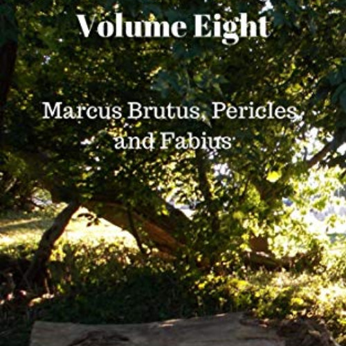 View KINDLE 💗 The Plutarch Project Volume Eight: Marcus Brutus, Pericles, and Fabius