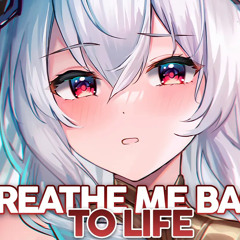 Nightcore - Breathe Me Back To Life