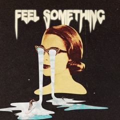 FEEL SOMETHING