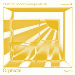 Orphidal @ Dabadaba (Etxetik, sonidos en la pandemia vol. 15)