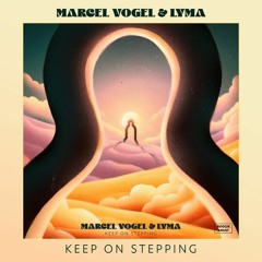 Marcel Vogel & LYMA - Keep On Stepping