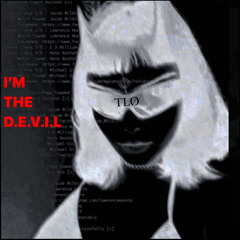 TLØ - I’M THE D.E.V.I.L [FREE DL]