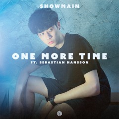 Showmain - One More Time (ft. Sebastian Hansson)