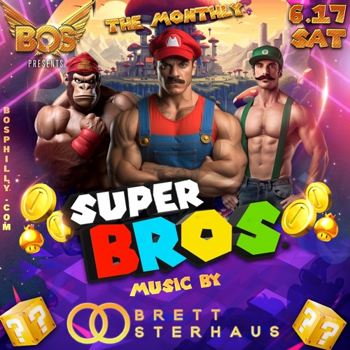 BOSPhilly Presents Super Bros - DJ Brett Oosterhaus