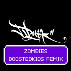DUSK - Zombies (BOOSTEDKIDS Remix)