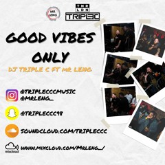 Good Vibes Only FT @MRLENG_